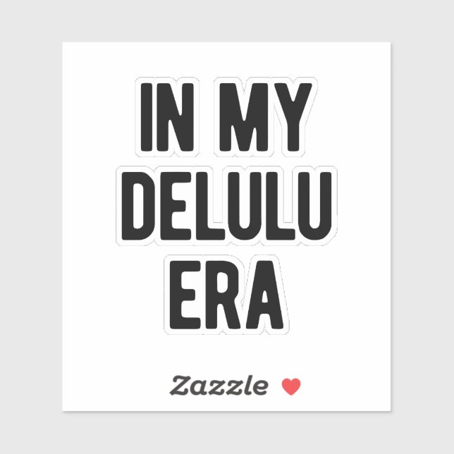 Adesivo Na Minha Era Delulu (Folha)