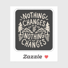 Adesivo Nada muda se nada mudar