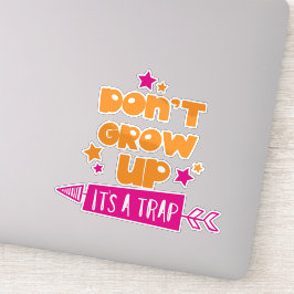 Adesivo Não cresça É uma armadilha, seta, estrelas