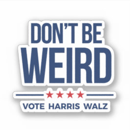 Adesivo NÃO ESTEJA ESTRANHO - Vote Harris Walz