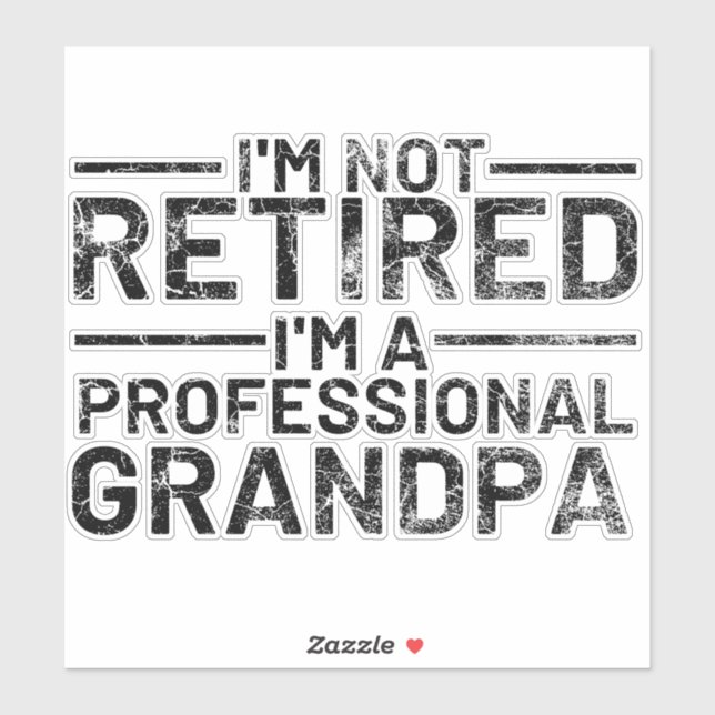 Adesivo Não estou aposentado, sou um vovô profissional (Folha)