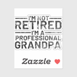 Adesivo Não estou aposentado, sou um vovô profissional