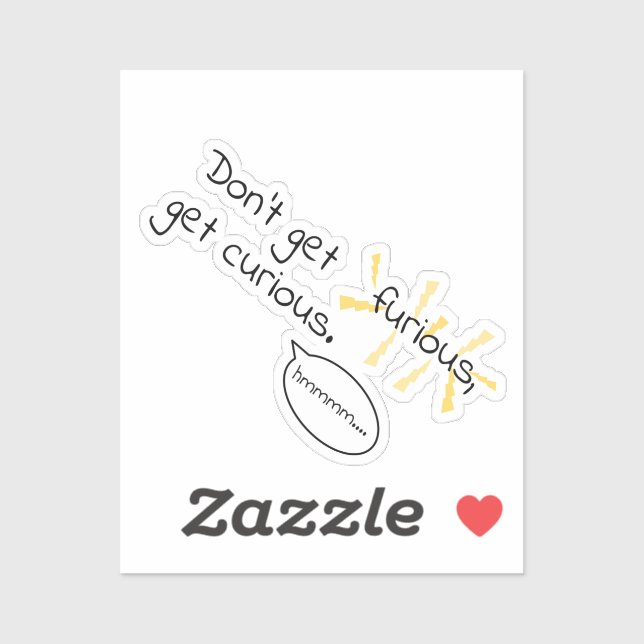 Adesivo Não fique furioso, fique curioso. Gerenciamento de (Folha)