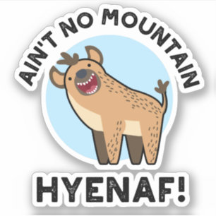 Adesivo Não há Montanha Hyenaf Funny Animal Hyena Pun