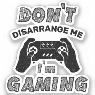Adesivo Não me desarrume Estou jogando Videos games engraç