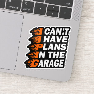 Adesivo Não posso ter planos no carro de garagem.