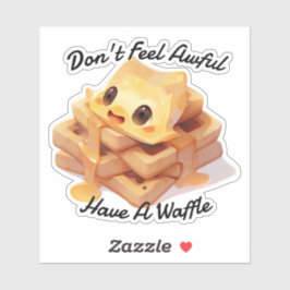 Adesivo Não se sinta mal, tenha um waffle