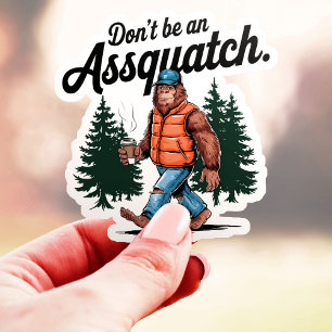 Adesivo Não seja um Assquatch Funny Bigfoot em Vinil