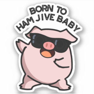 Adesivo Nascer De Ham Jive Baby Engraçado Pig Pun