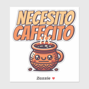 Adesivo Necesito Cafecito Café de Café Fofo Espanhol