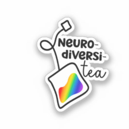 Adesivo "Neurodiversi-tea"| Sensibilização neurodivergente