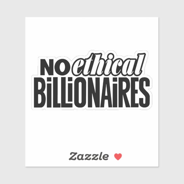 Adesivo No Ethical Billionaires Custom-Cut Vinyl Sticker (Folha)