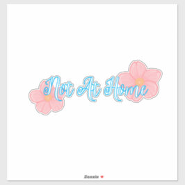 Adesivo Not at home Vinyl Sticker