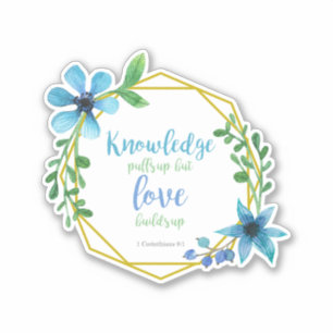 Adesivo O amor constrói Bíblia verso citando flores coro