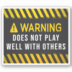 Adesivo O Aviso Não Joga Bem Com Outros