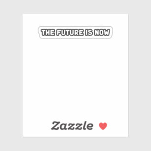 Adesivo O Futuro Agora É A Inovação Aproveitar O Momento