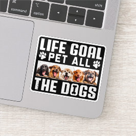 Adesivo O Objetivo Da Vida Pet Todos Os Cães Engraçados Di
