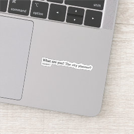 Adesivo O que você é? O planejador urbano?