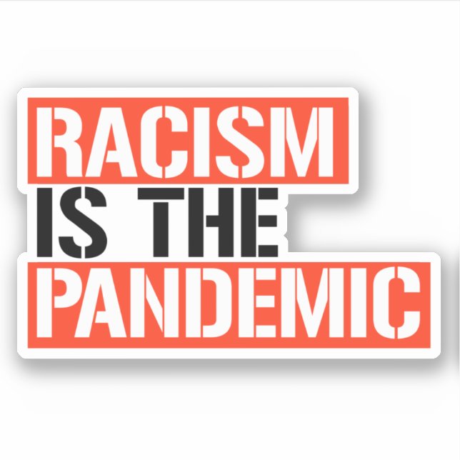 Adesivo O racismo é a pandemia (Frente)