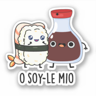 Adesivo O soy-le-mio Canto De Soy Molho Pun Sticker