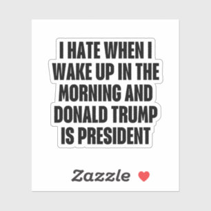 Adesivo Odeio quando Trump é o Presidente Engraçado