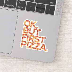 Adesivo Ok, Mas Primeira Pizza