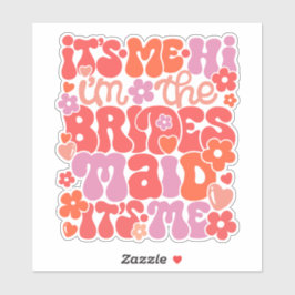 Adesivo Olá Sou eu, o presente de casamento da Bridesmaid
