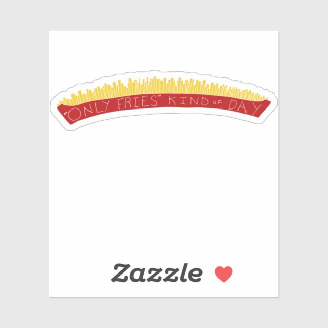 Adesivo Only Fries Kind of Day 🍟 (Folha)