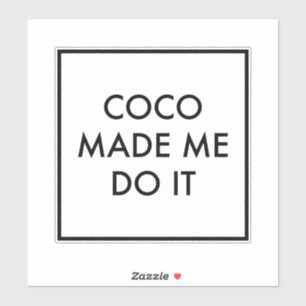 Adesivo Os Cocos fizeram-me fazê-lo