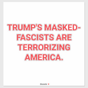 Adesivo OS FASCISTAS-MASCARADOS DE TRUMP Hankamer Artjunkh