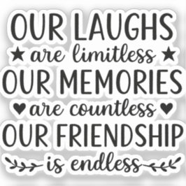 Adesivo Our Laughs Are Limitless Friendship Quote