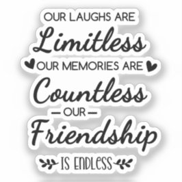 Adesivo Our Laughs Are Limitless Friendship Quote