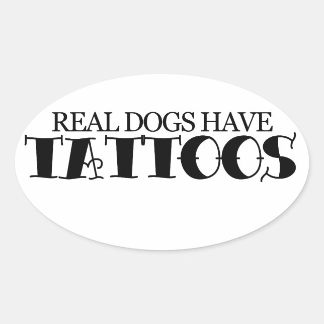 Adesivo Oval Cães de verdade têm tatuagens (Frente)