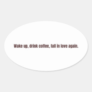 Adesivo Oval Caneca de Citação Romântica de Café – “Acorde, beb