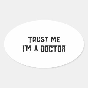 Adesivo Oval Confie em Mim, Sou um Médico Citação Médica Engraç