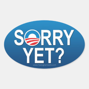 Adesivo Oval Desculpe Ainda? Anti-Obama - Nobama