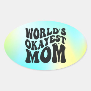 Adesivo Oval Dia de as mães da Mãe mais Okayest do Mundo- 51723