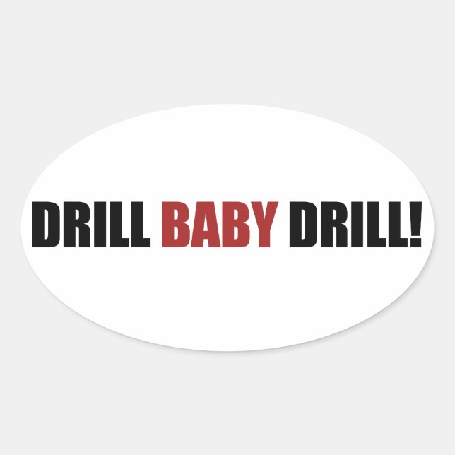 Adesivo Oval Drill Baby Drill (Frente)