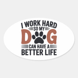 Adesivo Oval Duro De Trabalho Para Que Meu Cachorro Viva Melhor
