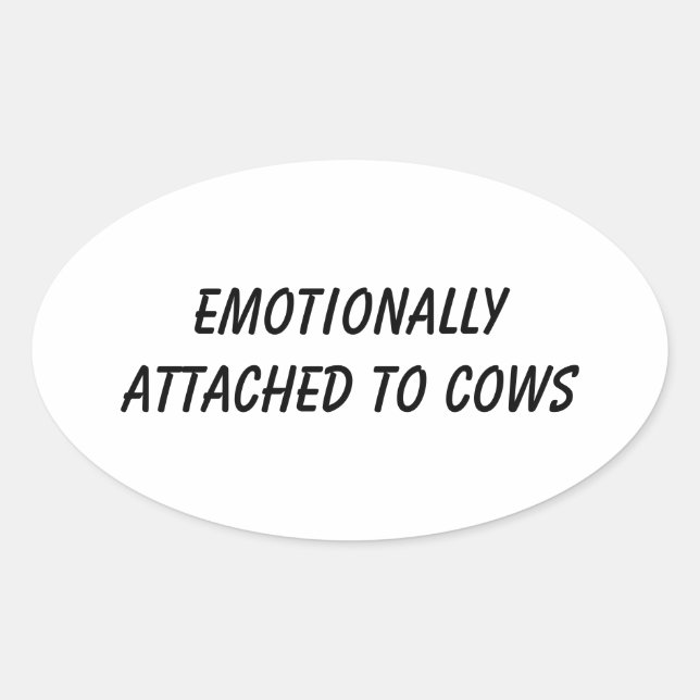 Adesivo Oval Emotionally Attached to Cows | Funny Cow Lover (Frente)