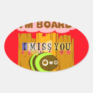 Adesivo Oval Engraçado, sinto sua falta, estou entediado