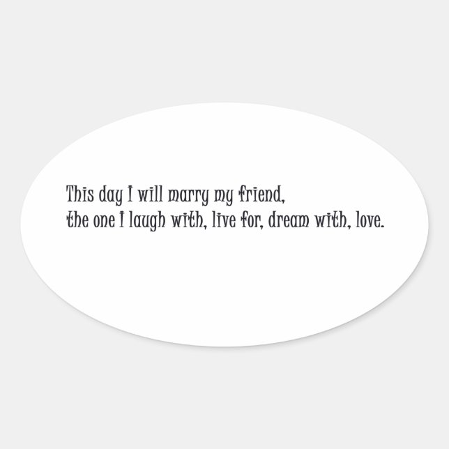 Adesivo Oval Este dia vou casado meu amigo (Frente)