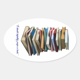 Adesivo Oval "Eu deveria infinitamente preferir um livro"