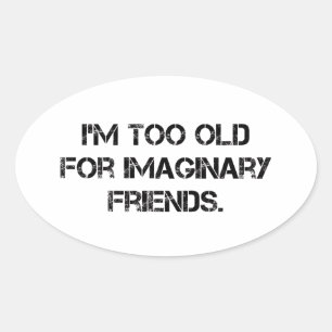 Adesivo Oval Eu sou muito velho para isso