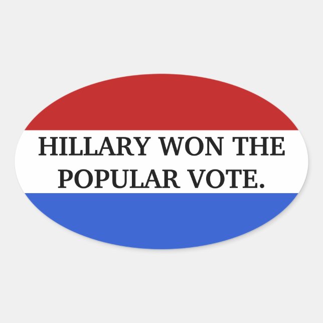 Adesivo Oval Hillary ganhou o voto popular (Frente)