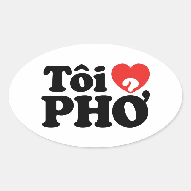 Adesivo Oval I Heart (Love) Pho (Tôi9PHỞ) Língua vietnamita (Frente)