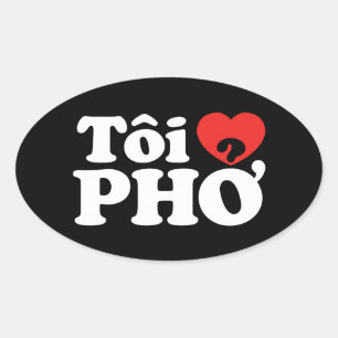 Adesivo Oval I Heart (Love) Pho (Tôi→ PHỞ) Língua vietnam