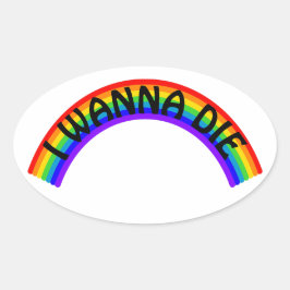 Adesivo Oval I Wanna Die - Rainbow