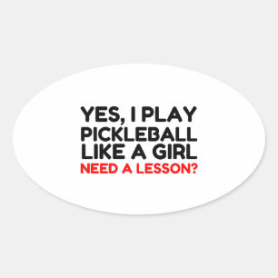 Adesivo Oval Jogar Pickleball Como Uma Menina Precisa De Liçã