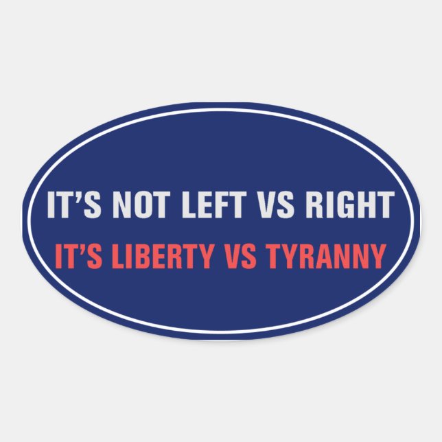 Adesivo Oval Liberdade vs Tyranny Sticker (Frente)